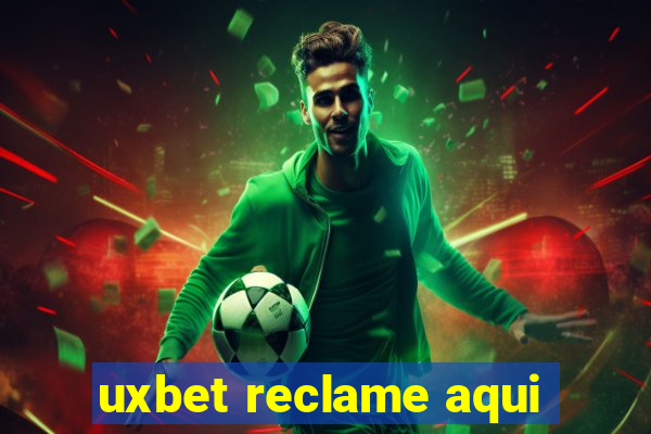 uxbet reclame aqui